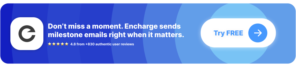 CTA Button: Encharge automates SaaS milestone emails